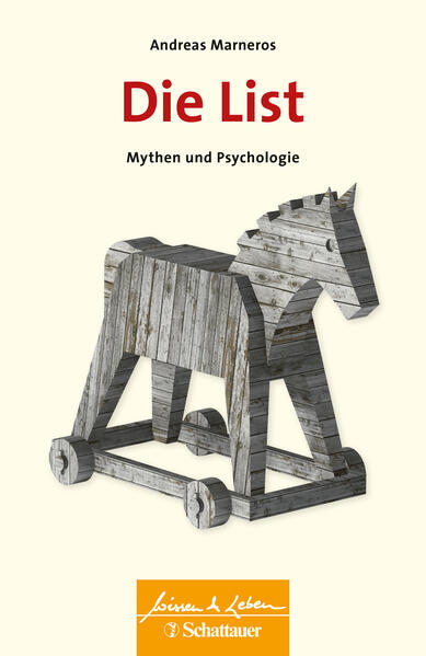 Die List (Wissen & Leben): Mythen und Psychologie | Andreas Marneros