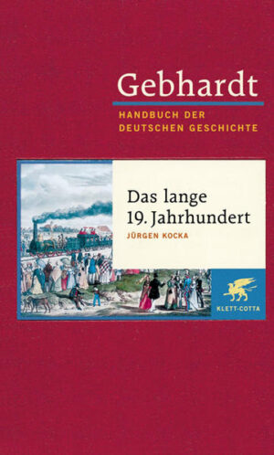 Gebhardt Handbuch der Deutschen Geschichte: . Band 13: Das lange 19. Jahrhundert | Bundesamt für magische Wesen