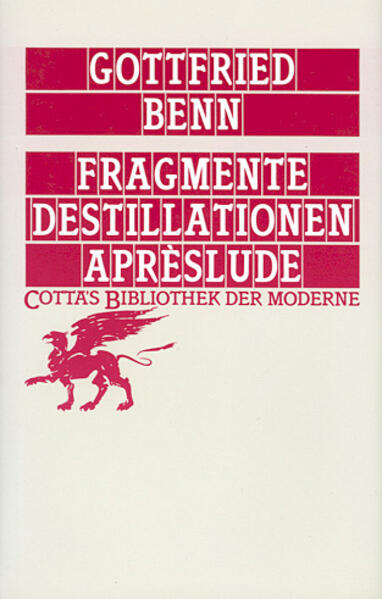 Der späte Benn in einem Band: die drei letzten Gedichtsammlungen Gottfried Benns, Fragmente (1951), Destillationen (1953) und Aprèslude (1955): »Fragmente, Seelenauswürfe, Blutgerinnsel des zwanzigsten Jahrhundert ...« Gottfried Benn