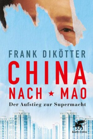 China nach Mao | Frank Dikötter