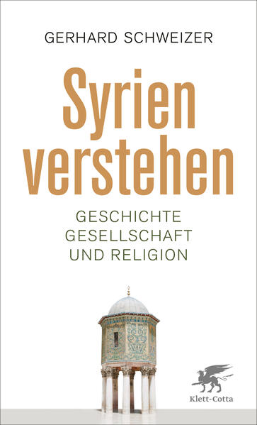 Syrien verstehen | Gerhard Schweizer