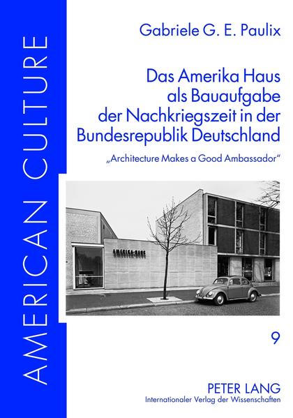 Das Amerika Haus als Bauaufgabe der Nachkriegszeit in der Bundesrepublik Deutschland | Bundesamt für magische Wesen