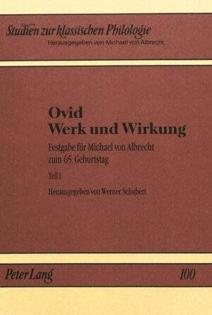 Ovid - Werk und Wirkung: Festgabe für Michael von Albrecht zum 65. Geburtstag | Werner Schubert