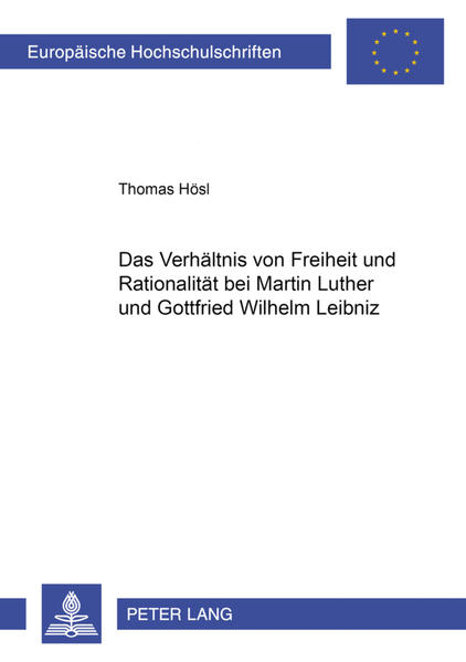 Das Verhältnis von Freiheit und Rationalität bei Martin Luther und Gottfried Wilhelm Leibniz | Bundesamt für magische Wesen