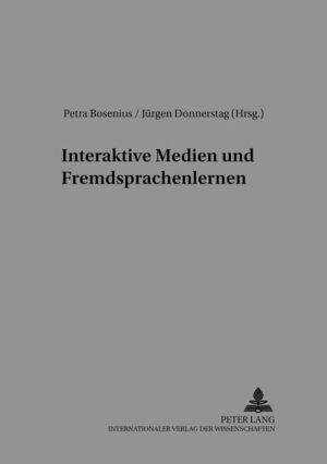 Interaktive Medien und Fremdsprachenlernen | Petra Bosenius, Jürgen Donnerstag