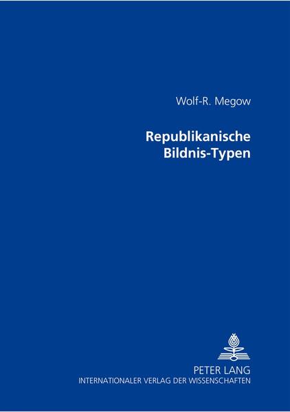 Republikanische Bildnis-Typen | Wolf-Rüdiger Megow