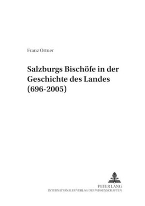 Salzburgs Bischöfe in der Geschichte des Landes (696-2005) | Bundesamt für magische Wesen
