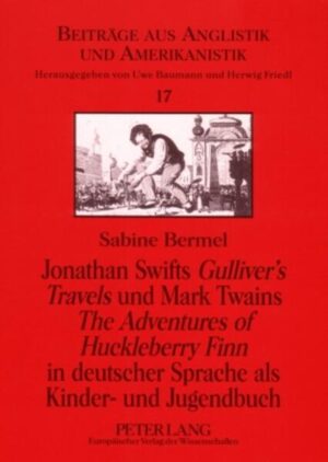 Jonathan Swifts «Gulliver’s Travels» und Mark Twains «The Adventures of Huckleberry Finn» in deutscher Sprache als Kinder- und Jugendbuch | Sabine Bermel