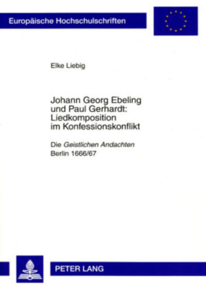 Johann Georg Ebeling und Paul Gerhardt:- Liedkomposition im Konfessionskonflikt | Bundesamt für magische Wesen