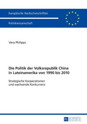 Die Politik der Volksrepublik China in Lateinamerika von 1990 bis 2010 | Bundesamt für magische Wesen