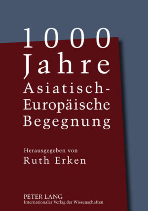 1000 Jahre Asiatisch-Europäische Begegnung | Ruth Erken