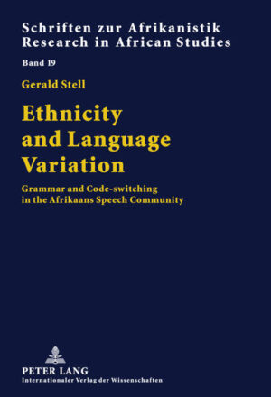 Ethnicity and Language Variation: Grammar and Code-switching in the Afrikaans Speech Community | Gerald Stell