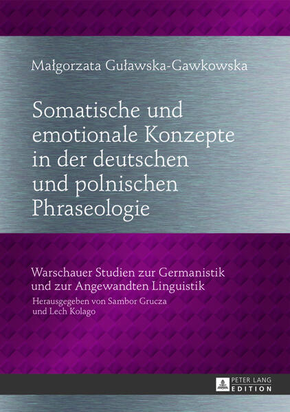 Somatische und emotionale Konzepte in der deutschen und polnischen Phraseologie | Bundesamt für magische Wesen