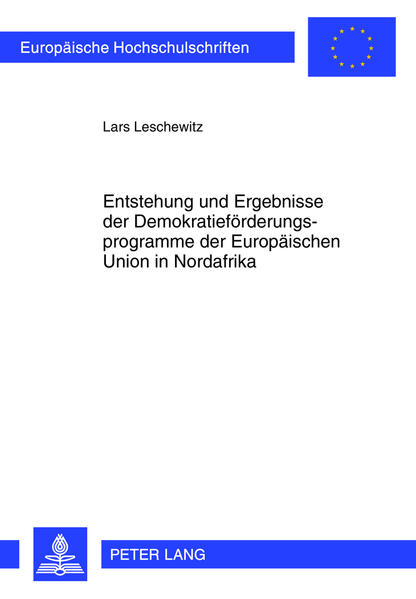 Entstehung und Ergebnisse der Demokratieförderungsprogramme der Europäischen Union in Nordafrika | Bundesamt für magische Wesen