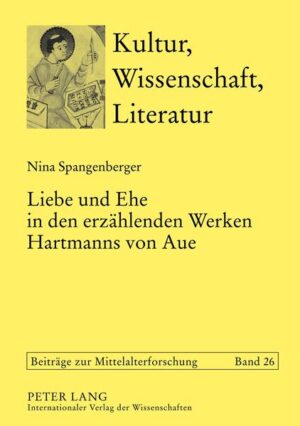 Liebe und Ehe in den erzählenden Werken Hartmanns von Aue | Bundesamt für magische Wesen