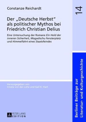 Der «Deutsche Herbst» als politischer Mythos bei Friedrich Christian Delius | Bundesamt für magische Wesen