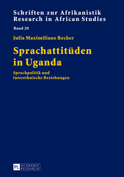 Sprachattitüden in Uganda: Sprachpolitik und interethnische Beziehungen | Julia Maximiliane Becker