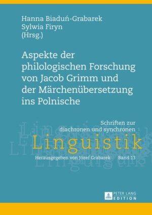 Aspekte der philologischen Forschung von Jacob Grimm und der Märchenübersetzung ins Polnische | Bundesamt für magische Wesen
