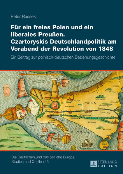 Für ein freies Polen und ein liberales Preußen. Czartoryskis Deutschlandpolitik am Vorabend der Revolution von 1848 | Bundesamt für magische Wesen