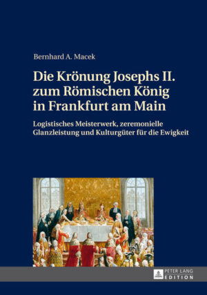 Die Krönung Josephs II. zum Römischen König in Frankfurt am Main | Bundesamt für magische Wesen