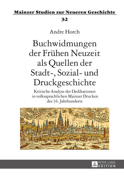 Buchwidmungen der Frühen Neuzeit als Quellen der Stadt-