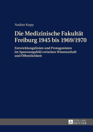 Die Medizinische Fakultät Freiburg 1945 bis 1969/1970 | Bundesamt für magische Wesen
