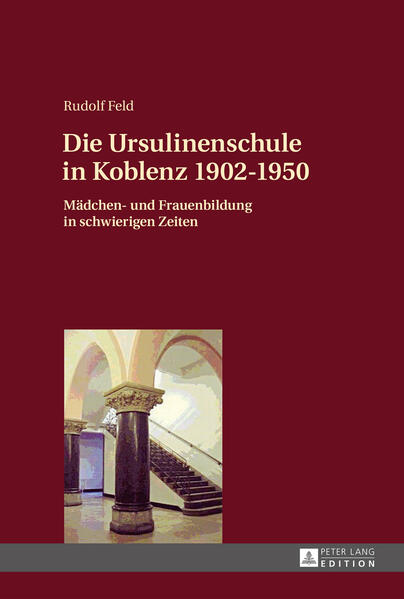 Die Ursulinenschule in Koblenz 19021950 | Bundesamt für magische Wesen