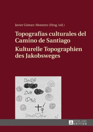 Topografías culturales del Camino de Santiago  Kulturelle Topographien des Jakobsweges | Bundesamt für magische Wesen