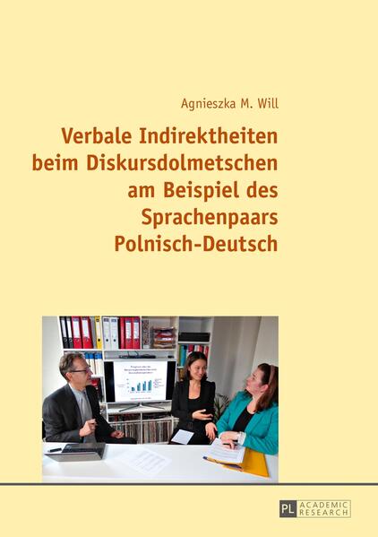 Verbale Indirektheiten beim Diskursdolmetschen am Beispiel des Sprachenpaars PolnischDeutsch | Bundesamt für magische Wesen