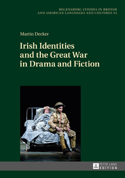 Irish Identities and the Great War in Drama and Fiction | Martin Decker