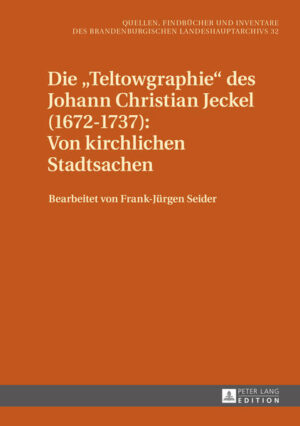 Die «Teltowgraphie» des Johann Christian Jeckel (16721737): Von kirchlichen Stadtsachen | Bundesamt für magische Wesen