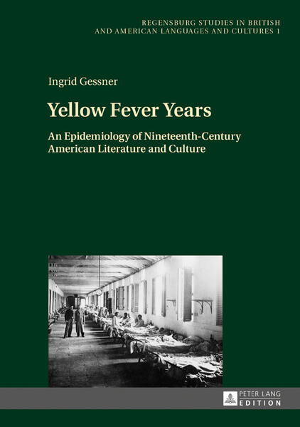 Yellow Fever Years: An Epidemiology of Nineteenth-Century American Literature and Culture | Ingrid Gessner