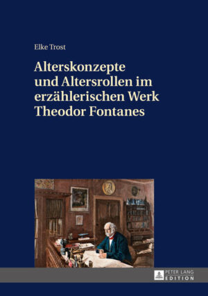 Alterskonzepte und Altersrollen im erzählerischen Werk Theodor Fontanes | Bundesamt für magische Wesen