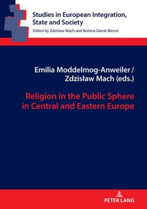 Religion in the Public Sphere in Central and Eastern Europe | Zdzislaw Mach, Emilia Moddelmog-Anweiler