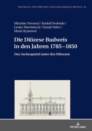 Die Diözese Budweis in den Jahren 17851850 | Bundesamt für magische Wesen