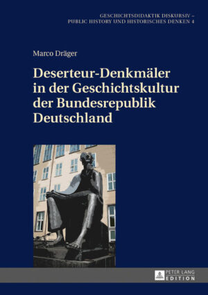 Deserteur-Denkmäler in der Geschichtskultur der Bundesrepublik Deutschland | Bundesamt für magische Wesen