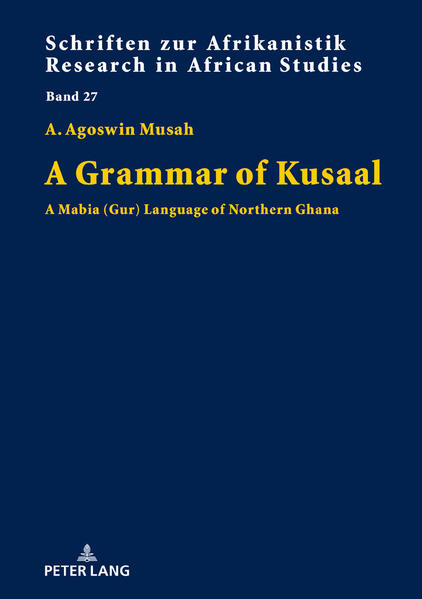 A Grammar of Kusaal: A Mabia (Gur) Language of Northern Ghana | Agoswin Musah