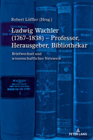 Ludwig Wachler (17671838)  Professor