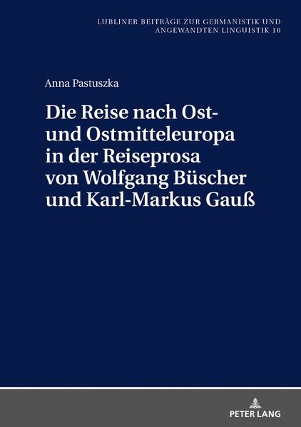 Die Reise nach Ost- und Ostmitteleuropa in der Reiseprosa von Wolfgang Büscher und Karl-Markus Gauß | Bundesamt für magische Wesen