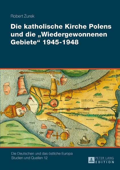 Die katholische Kirche Polens und die «Wiedergewonnenen Gebiete» 19451948 | Bundesamt für magische Wesen