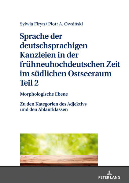 Sprache der deutschsprachigen Kanzleien in der frühneuhochdeutschen Zeit im südlichen Ostseeraum. Teil 2: Morphologische Ebene | Bundesamt für magische Wesen