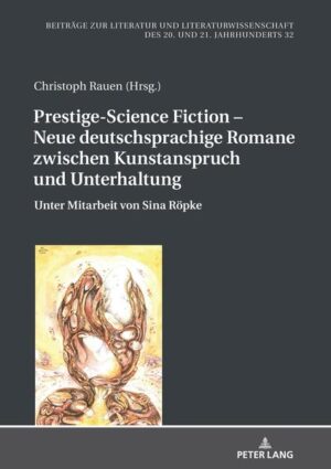 Prestige-Science Fiction  Neue deutschsprachige Romane zwischen Kunstanspruch und Unterhaltung | Bundesamt für magische Wesen