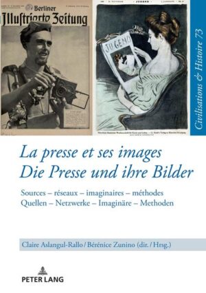 La presse et ses images - Die Presse und ihre Bilder | Claire Aslangul-Rallo, Bérénice Zunino