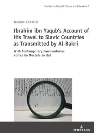 Ibrahim ibn Yaqub’s Account of His Travel to Slavic Countries as Transmitted by Al-Bakri | Tadeusz Kowalski