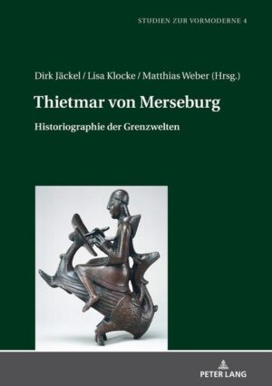 Thietmar von Merseburg | Dirk Jäckel, Lisa Klocke, Matthias Weber M.A.