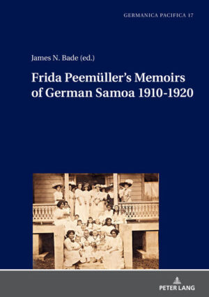 Frida Peemüller’s Memoirs of German Samoa 1910-1920 | James N. Bade