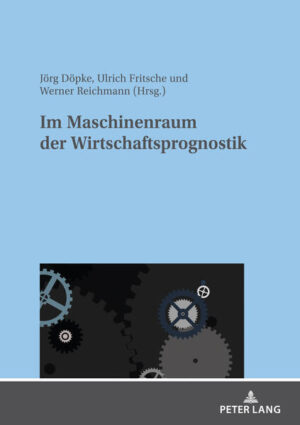 Im Maschinenraum der Wirtschaftsprognostik | Jörg Döpke, Ulrich Fritsche, Werner Reichmann