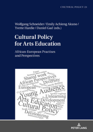 Cultural Policy for Arts Education | Wolfgang Schneider, Yvette Hardie, Emily Akuno, Daniel Gad