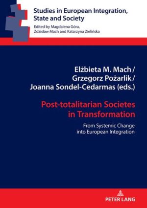 Post-totalitarian Societies in Transformation | Elżbieta Mach, Grzegorz Pożarlik, Joanna Sondel-Cedarmas
