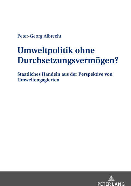 Umweltpolitik ohne Durchsetzungsvermögen? | Peter-Georg Albrecht